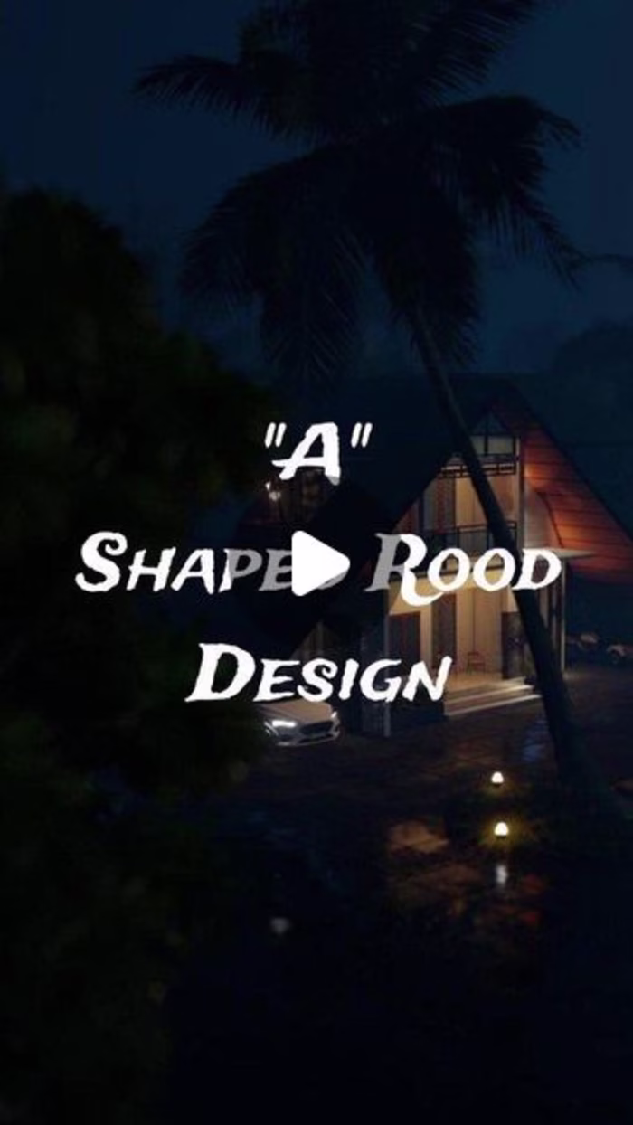  Modern A shaped Roof design