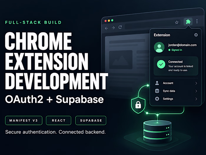 Chrome Browser Extension Development (API + Supabase Backend)