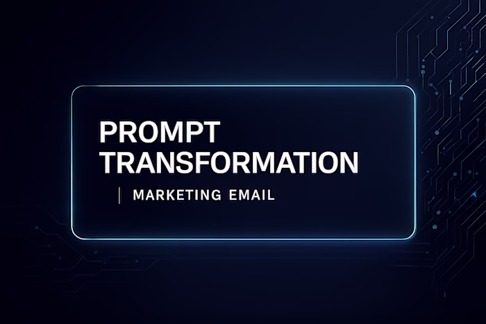 Prompt Transformation – Marketing Email Example