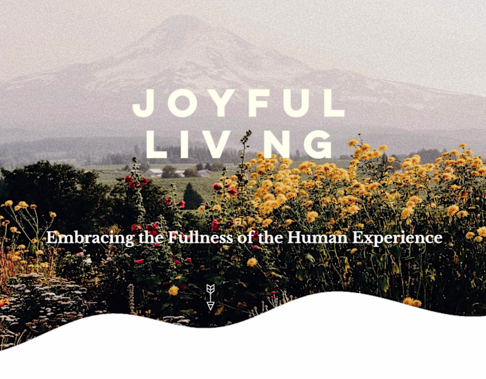Joyful Living | The Pursuit of Joyfulness