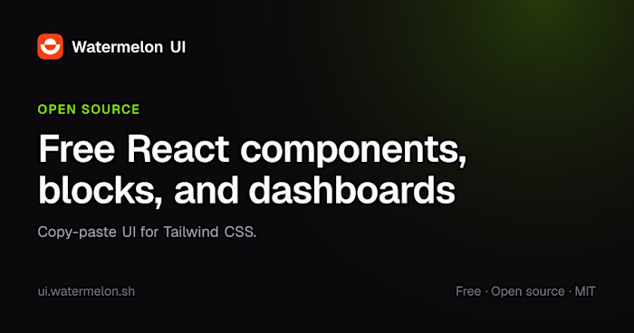 Watermelon UI: open-source React components and blocks