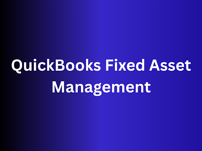 QuickBooks Fixed Asset Management