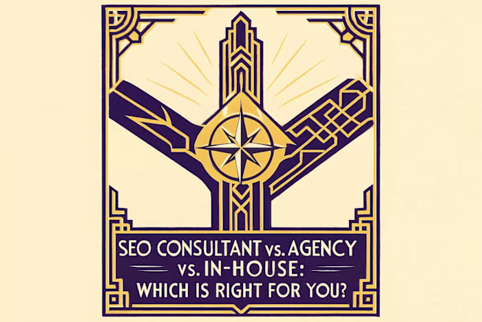 SEO Consultant vs. Agency vs. In-House: Which Is Right for You?