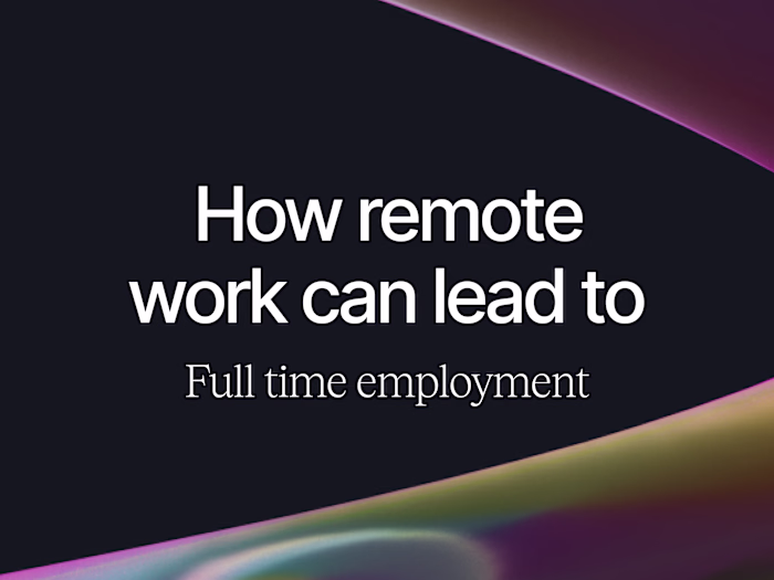 How Remote Work Can Lead to Full Time Employment