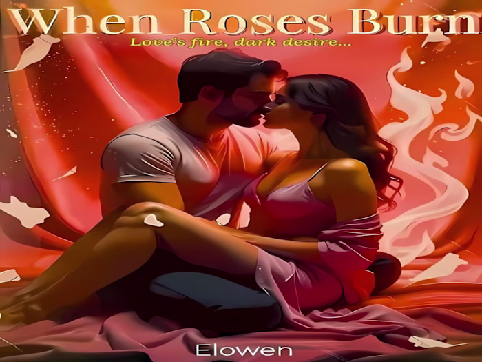 When Roses Burn – A Contemporary Romance Novel(First 3 Chapters)