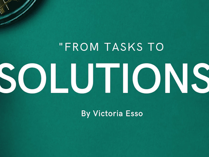 From Tasks To Solutions 