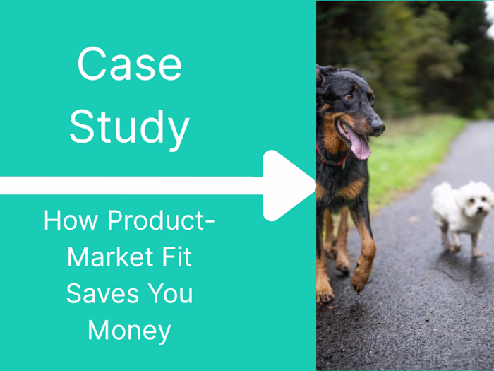 How Product-Market Fit Saves You Money
