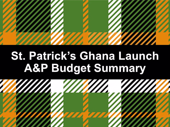 St. Patrick’s Ghana A&P Strategy & Budget