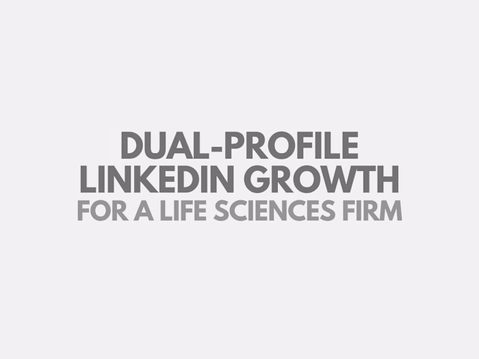Dual-Profile LinkedIn Growth for a Life Sciences Firm