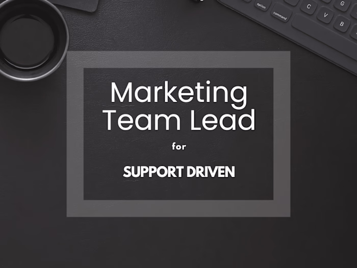 Marketing Team Lead | Support Driven
