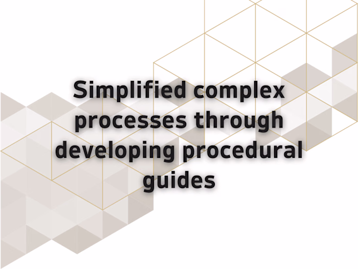 Simplified complex processes through developing procedural guide