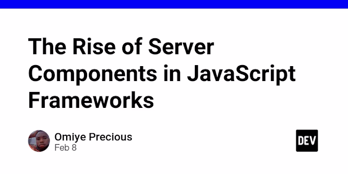 Exploring Server Components in JavaScript Frameworks