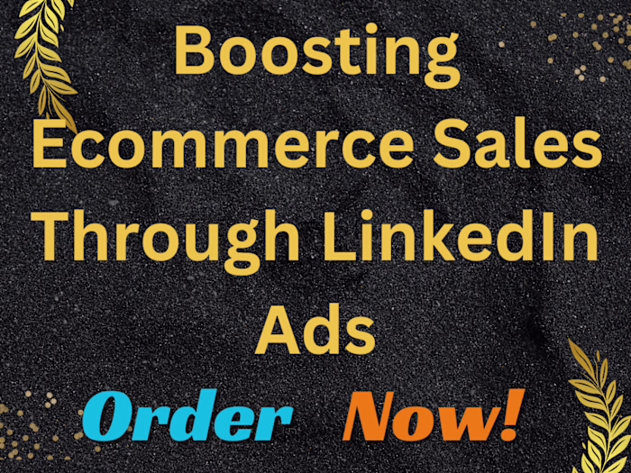 Boosting E-commerce Sales Through LinkedIn Ads