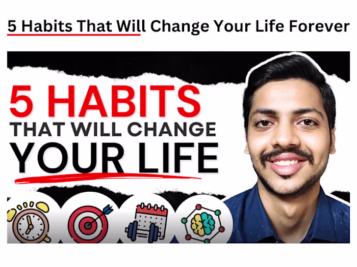 5 Habits That Will Change Your Life Forever
