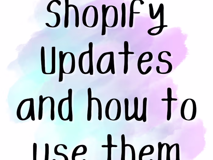 Shopify Updates and how to use them for your small business