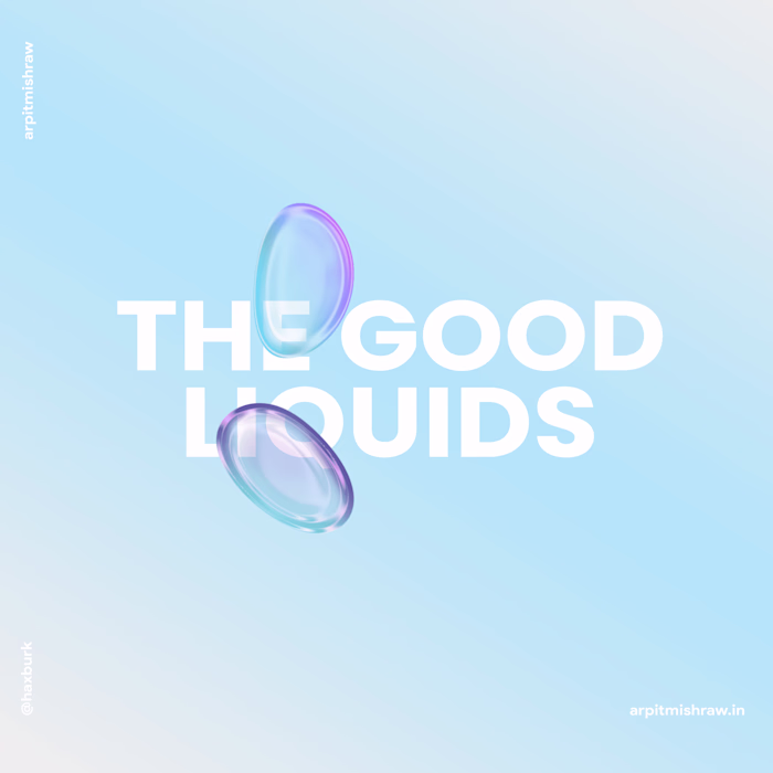 The Good Liquids