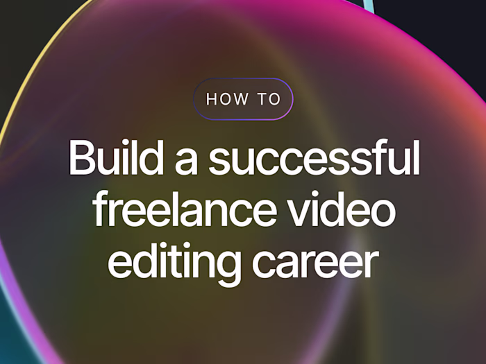 How to Build a Successful Freelance Video Editing Career