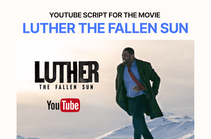 Youtube script for the movie Luther the fallen sun