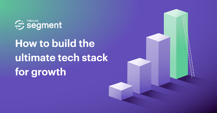 How to Build the Ultimate Tech Stack for Growth in 2021