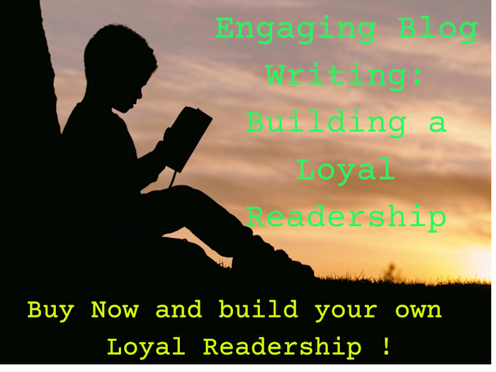 Engaging Blog Writing: Building a Loyal Readership