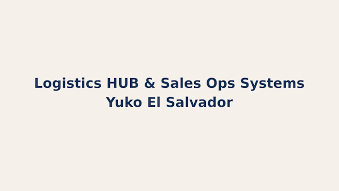 Logistics HUB & Sales Ops Systems — Yuko El Salvador