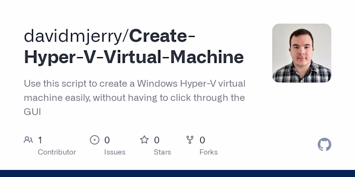 GitHub - davidmjerry/Create-Hyper-V-Virtual-Machine: Use this s…