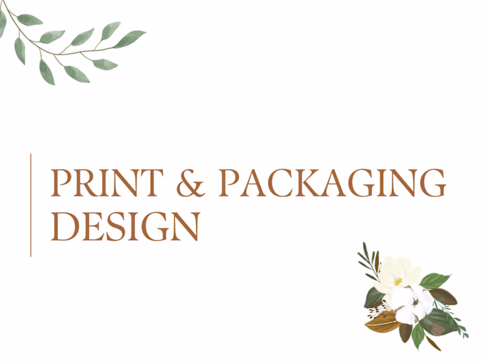 Packaging and Print Designs