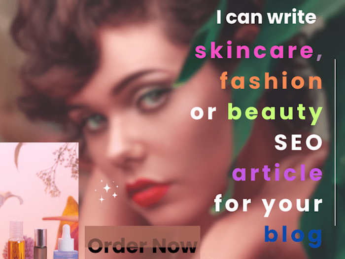 Write a unique fashion or beauty article for your blog