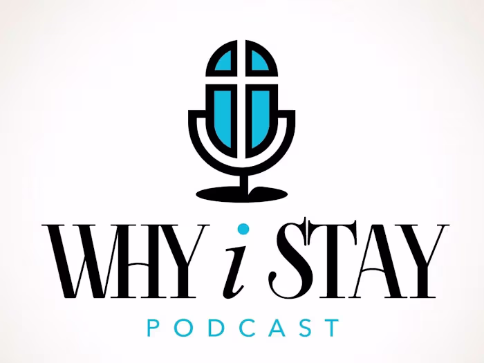 (Podcast Series) Why I Stay