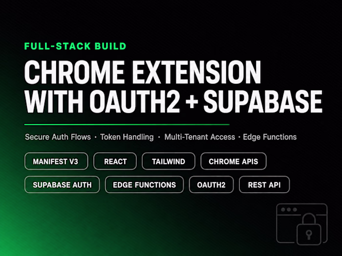 Chrome Browser Extension Development (API + Supabase Backend)