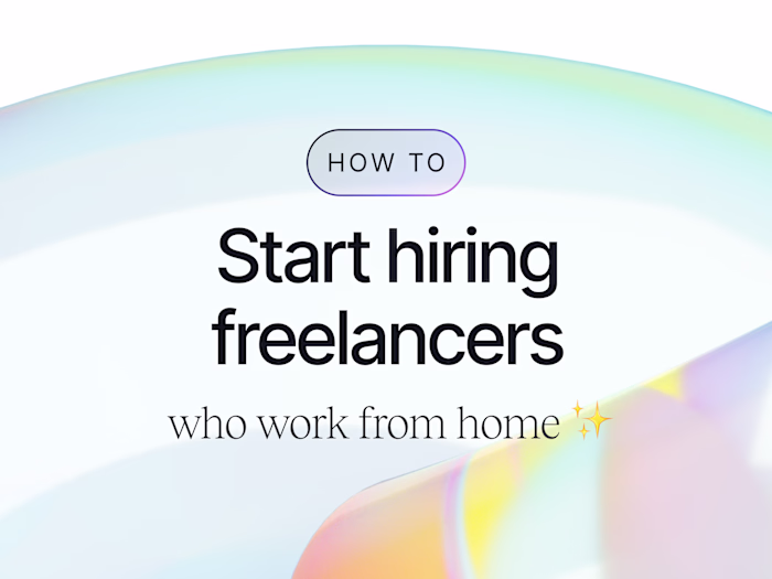How To Start Hiring Freelancers Who Work From Home