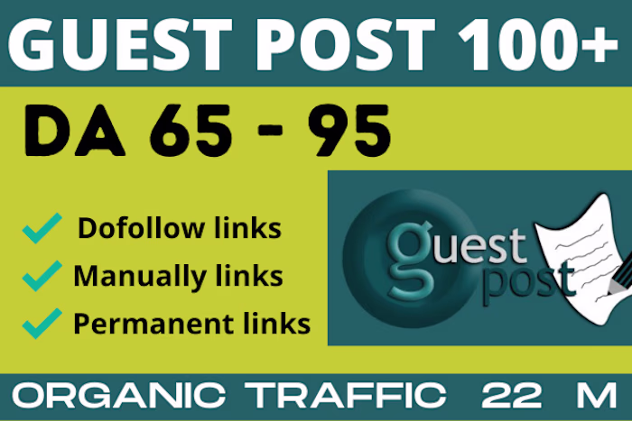Build 100 Guest post On DA65-DA95 To Boost Site Higher On Googl…