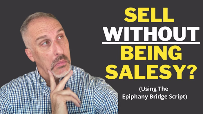 How To Sell Without Being Salesy [Epiphany Bridge Script]