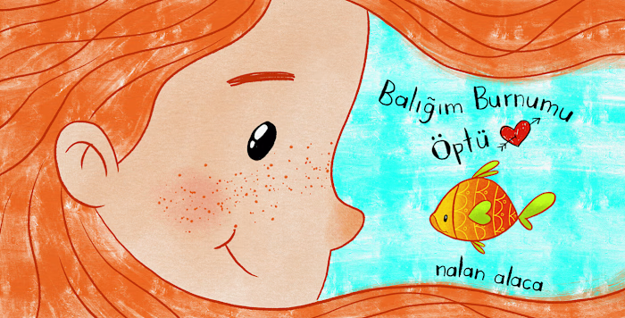 Balığım Burnumu Öptü / Children's Book 