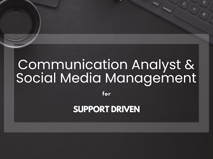 Communication Analyst & Social Media Management | Support Driven