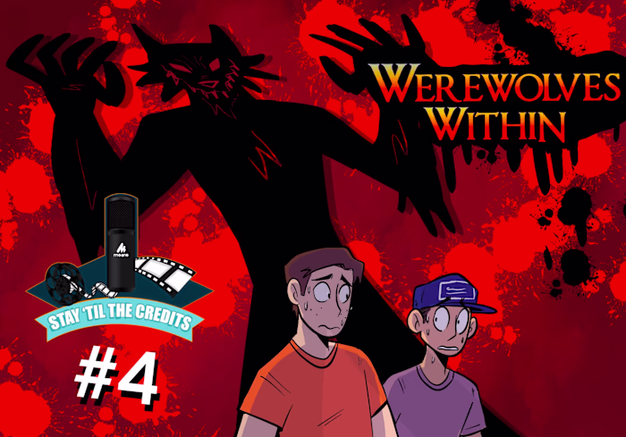 Werewolves Within (Stay 'til the Credits #4)