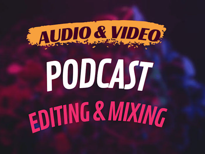 Podcast Editing & Mixing