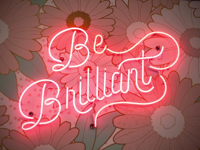 Be brilliant 