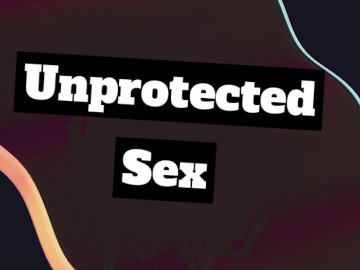 The Perils and Frequency of Unprotected and Unplanned Sex. 