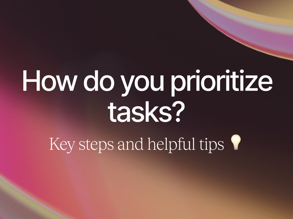 How Do You Prioritize Tasks? Key Steps and Helpful Tips 💡 | Contra