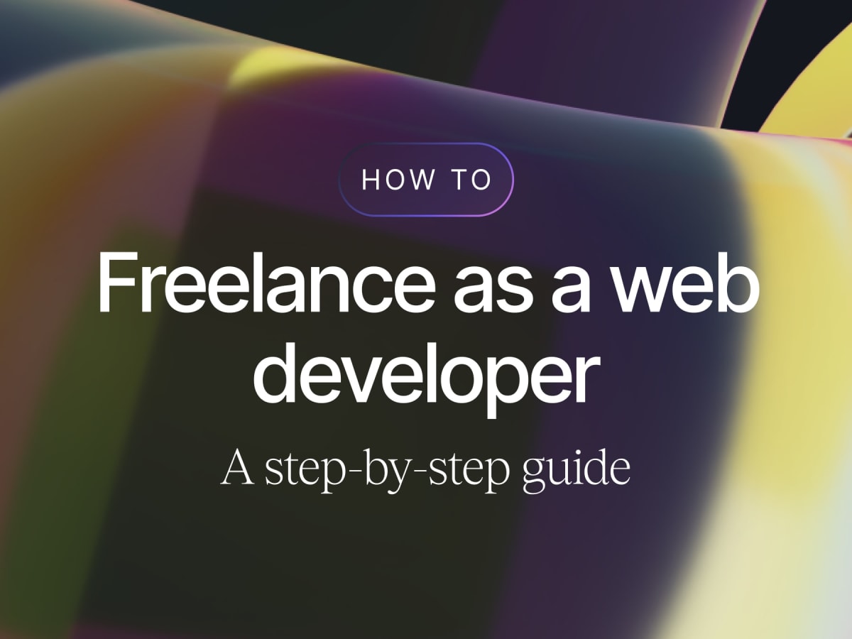 How To Freelance As A Web Developer: A Step-By-Step Guide 🪜 | Contra