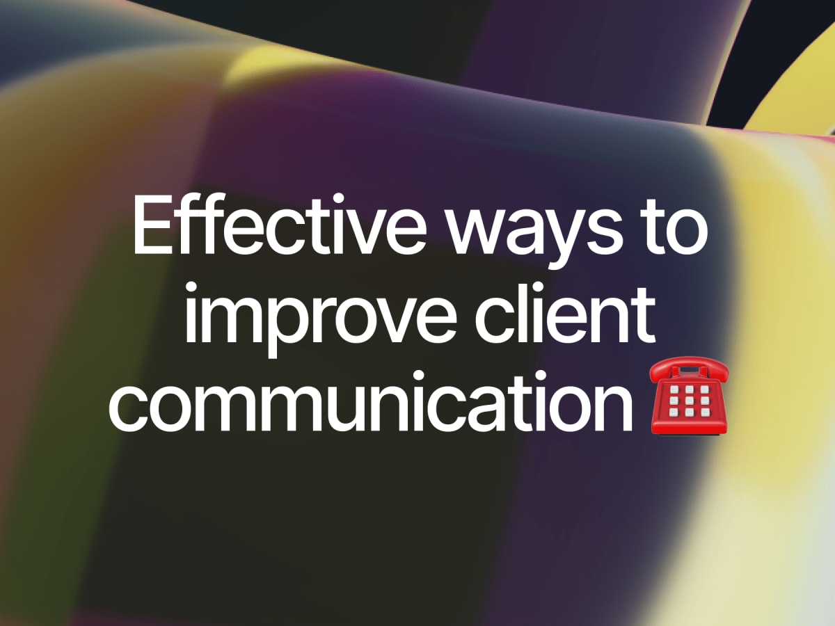 5 Ways To Improve Client Communication ☎️ | Contra