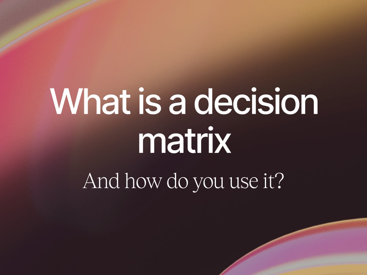 What is a Decision Matrix? Definition & Examples💭 | Contra