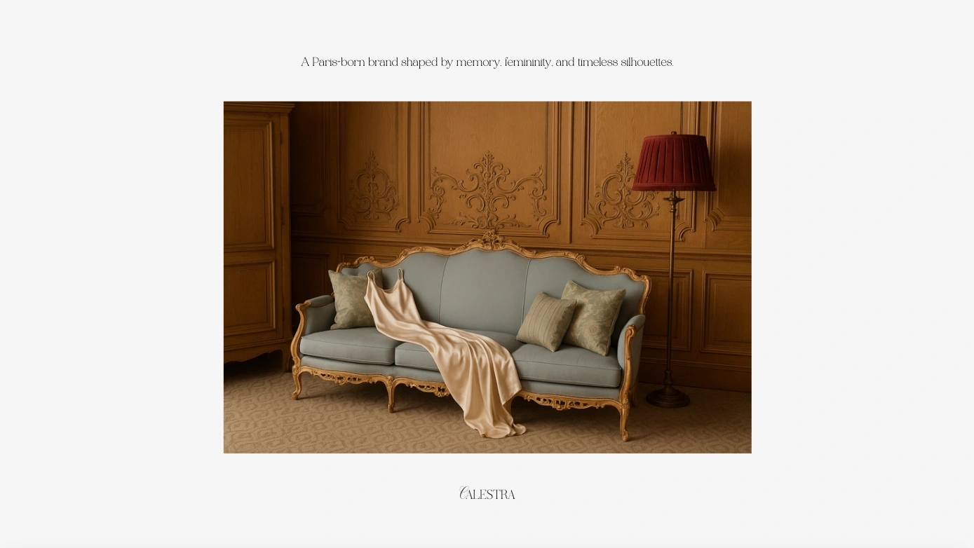 A slower moment in the scroll flow, designed to anchor the brand’s emotional positioning. This editorial block introduces the philosophy behind Calestra: a Paris-born house shaped by memory, femininity, and timeless silhouettes, before any product is revealed.