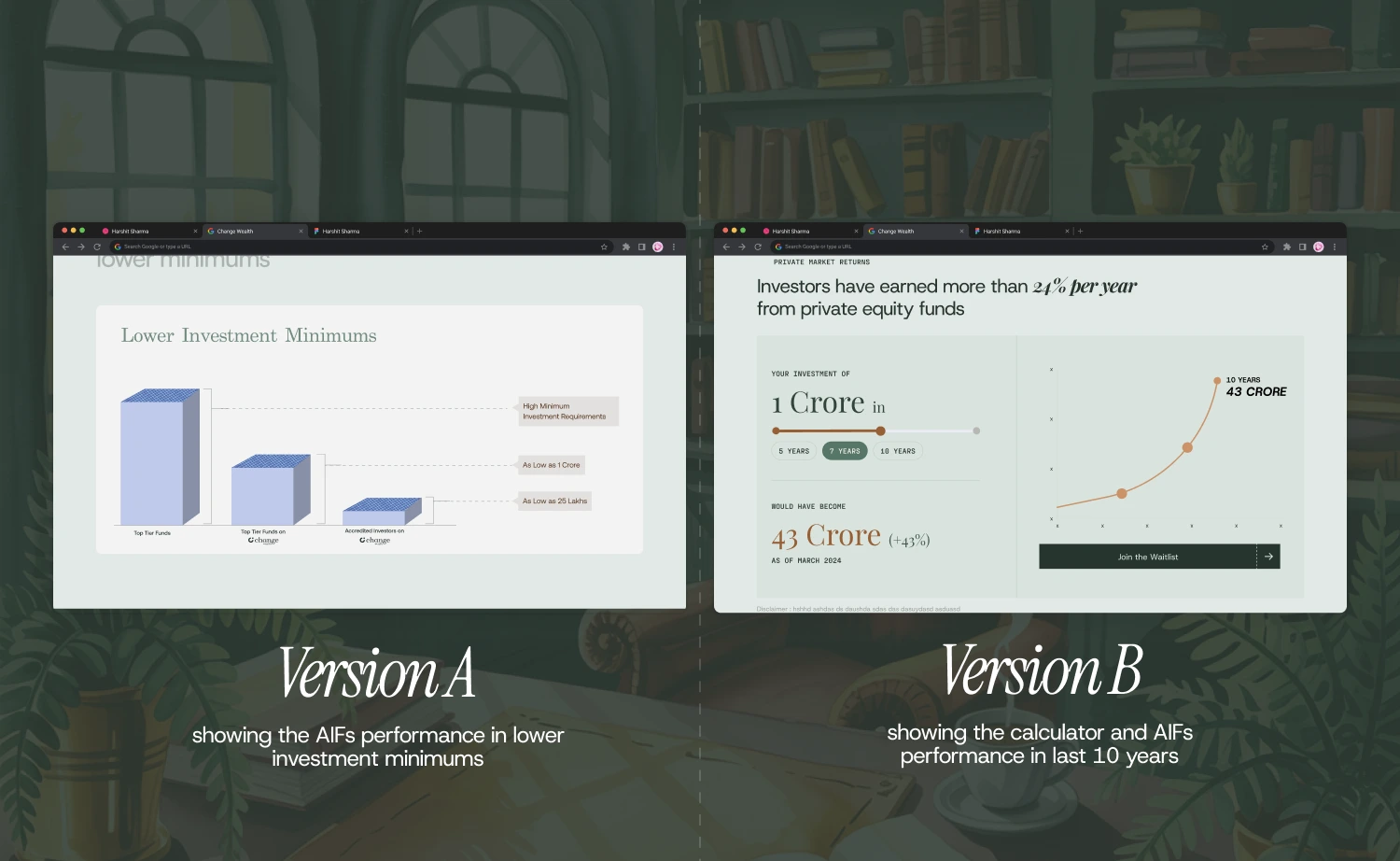 A/B Testing for About section. Version B came out to be the most preferred option as people were able to calculate their return in coming years.