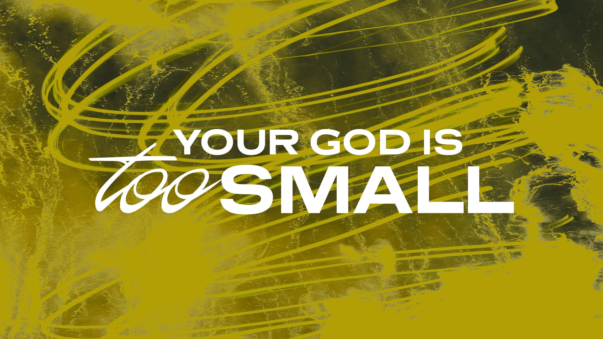 Sermon Graphic: Your God Is Too Small (topic)