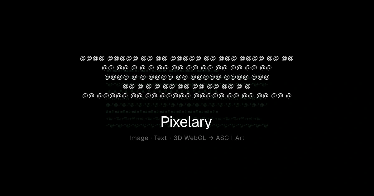 Pixelary — convert images, text, and 3D models to ASCII art