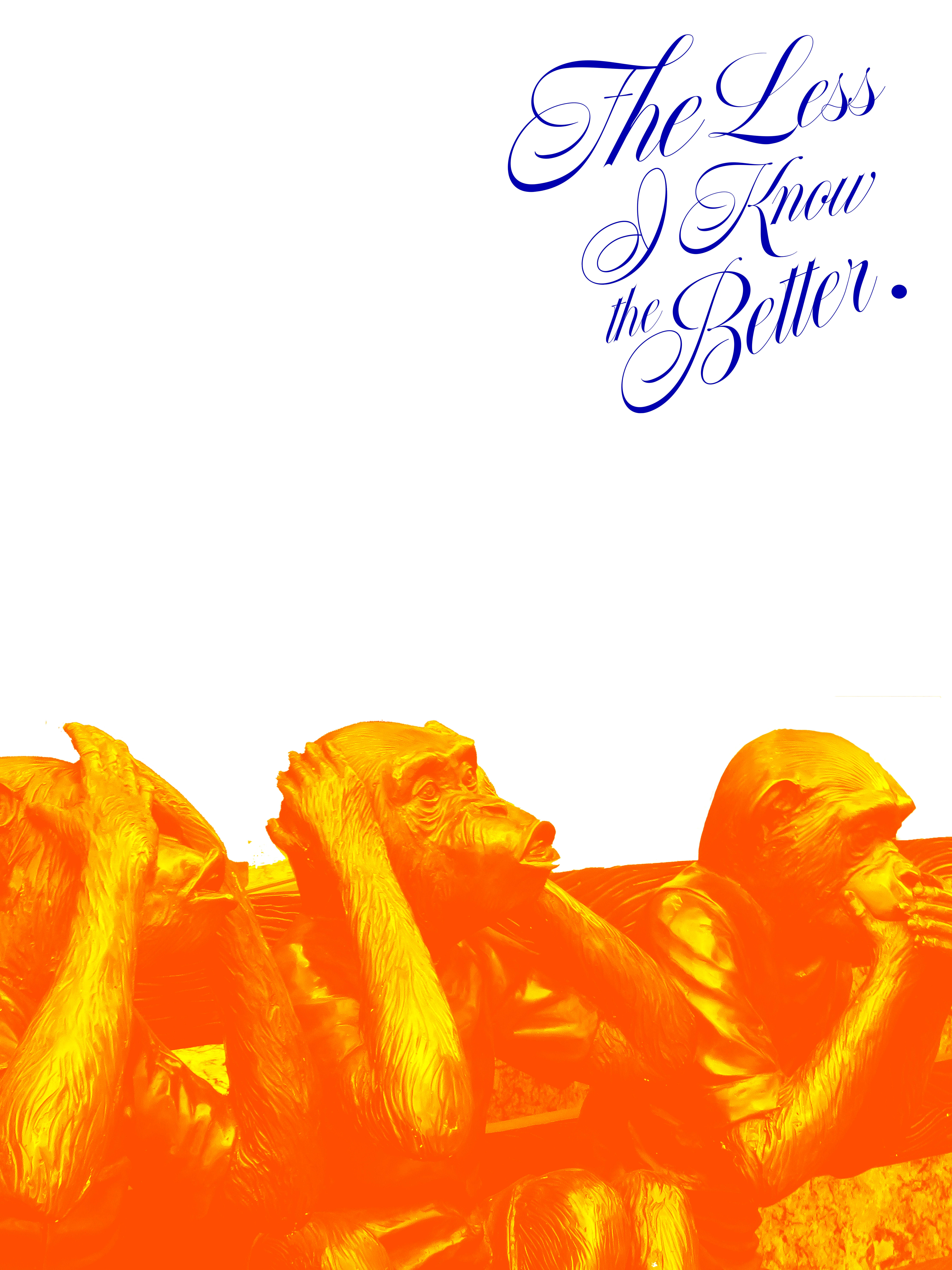 The Less I know the better 