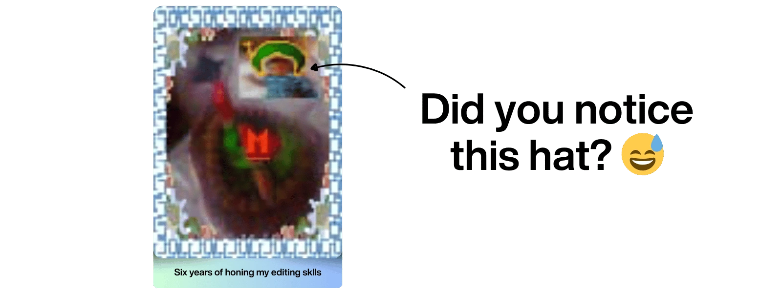 My editing skills at 6