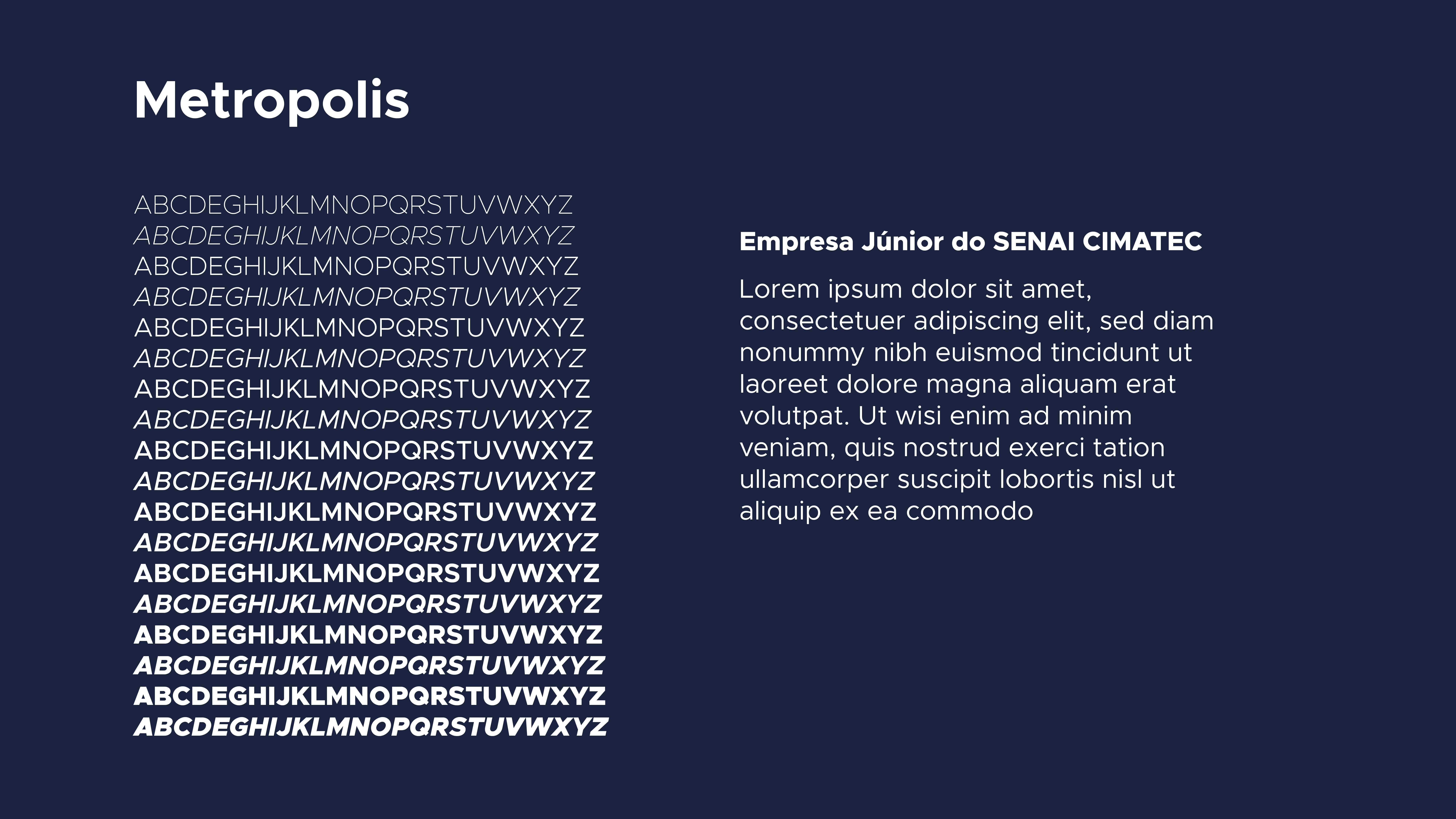 Metropolis, the support font family chosen for body texts in all types of media.